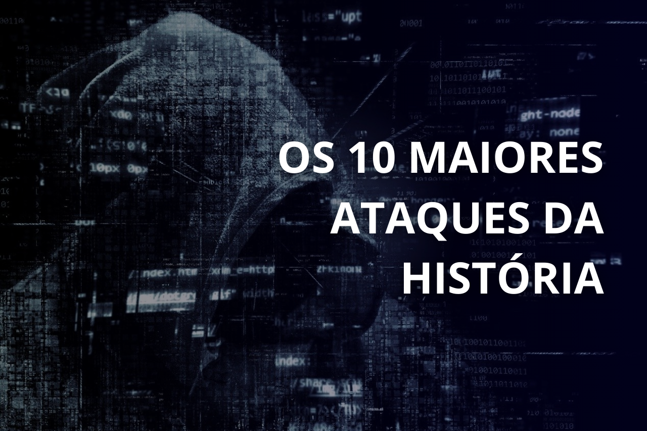 Os 10 Maiores Ataques Cibernéticos da História - AIQON Blog