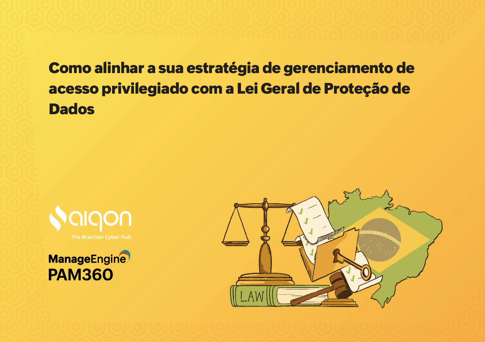Como alinhar a sua estratégia de gerenciamento de acesso privilegiado com a Lei Geral de Proteção de Dados